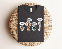 Wait What Stop It I Agree T-Shirt - Funny Teacher Quote Shirt - Funny Grammar Tee - English Teacher Gift - Teacher Appreciation Gift