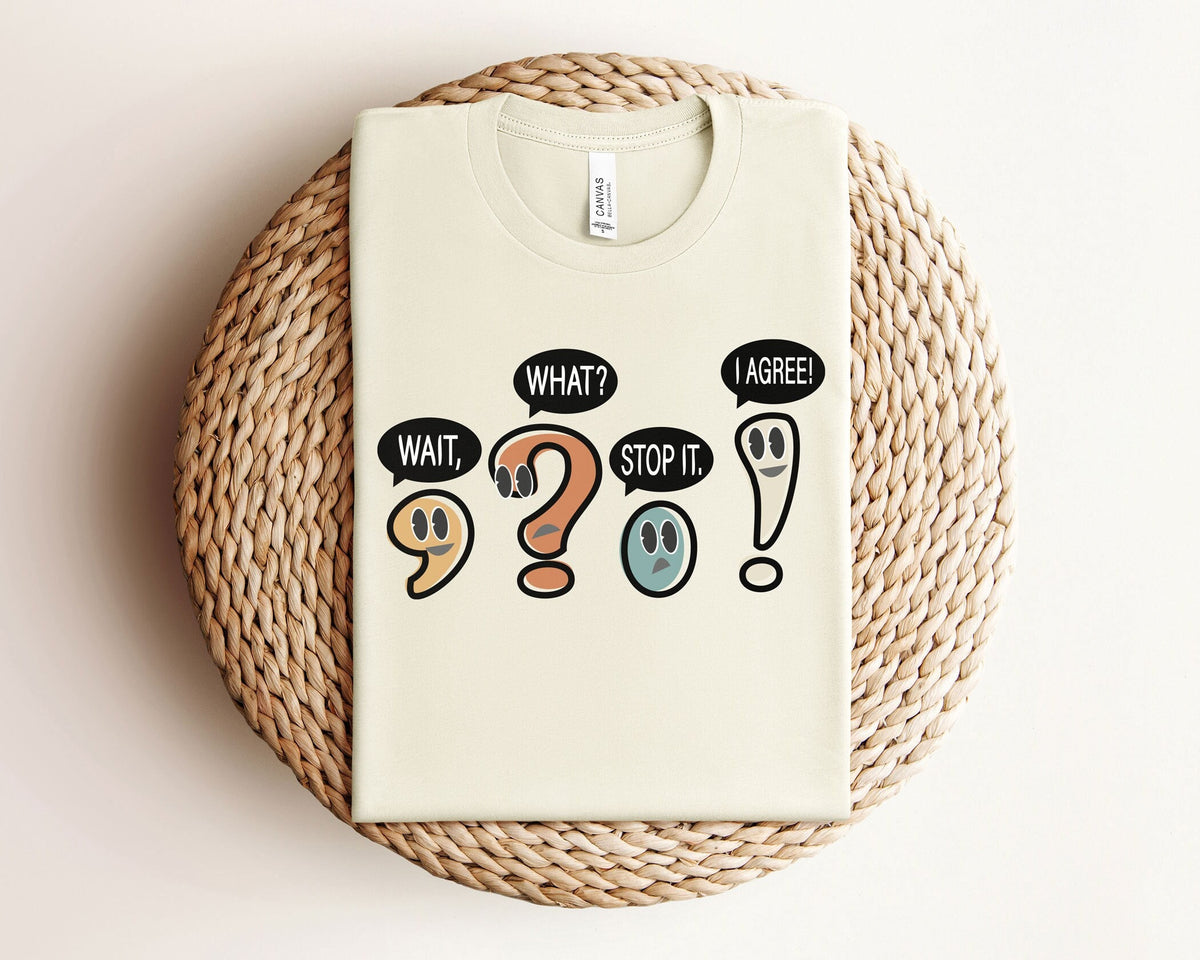 Wait What Stop It I Agree T-Shirt - Funny Teacher Quote Shirt - Funny Grammar Tee - English Teacher Gift - Teacher Appreciation Gift