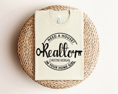 Custom Realtor Shirt - Need a House T-Shirt - I m Your Home Girl Tee - Real Estate Agent Shirt - Personalized Property Agent Gift