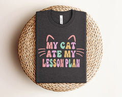 My Cat Ate My Lesson Plan T-Shirt - Funny Teacher Tee - Cat Lover Shirt - Teacher Life Gift - Educator Appreciation Gift - Back to School