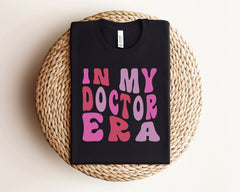 In My Doctor Era T-Shirt - Retro Doctor Shirt - Medical Doctor Tee - Doctor Life T-Shirt - Medical Student Gift - Doctor Graduation Gift