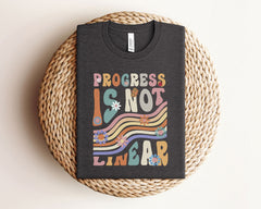 Progress Is Not Linear Shirt - Personal Growth Tee - SPED Teacher Shirt - Mental Health Awareness - Behavior Analyst Gift - Back to School