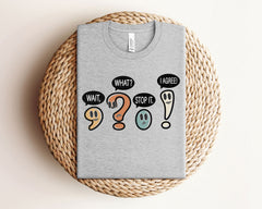 Wait What Stop It I Agree T-Shirt - Funny Teacher Quote Shirt - Funny Grammar Tee - English Teacher Gift - Teacher Appreciation Gift