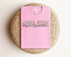Regulation Before Expectation T-Shirt - Occupational Therapy Shirt - SPED Teacher Gift - Adaptive Learning Tee - Sensory Regulation Shirt