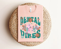 Dental Vibes T-Shirt  - Dental Assistant Shirt - Dentist Squad Tee - Gift For Dentist - Dental Hygienist Shirt  - Dentist Life Gift