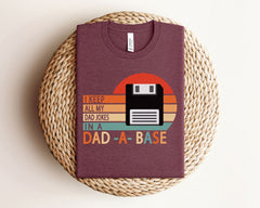 Dad Joke T-Shirt - Dad A Base Shirt - Funny Dad Shirt - Father's Day Shirt - Gift for Funny Dad - Father's Day Gift - Gift for Dad