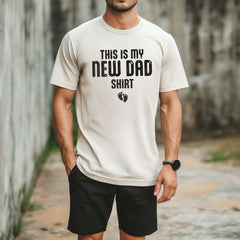 This is My New Dad Shirt - New Dad Shirts - Father's Day Shirt - Gift for New Dad - 1st Father's Day Shirt - Pregnancy Announcement for Him
