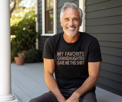 My Favorite Grandaughter Gave Me This Shirt. -Gift for Grandpa - Father's Day Gift - Funny Grandpa Shirt - Gift from Grandaughter