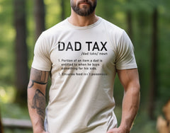 Dad Tax Shirt - Funny Dad T-Shirts - Dad Tax Definition Shirt - Father's Day Shirt - Funny Father's Day Gift - Gift for Dad