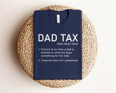 Dad Tax Shirt - Funny Dad T-Shirts - Dad Tax Definition Shirt - Father's Day Shirt - Funny Father's Day Gift - Gift for Dad