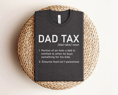 Dad Tax Shirt - Funny Dad T-Shirts - Dad Tax Definition Shirt - Father's Day Shirt - Funny Father's Day Gift - Gift for Dad