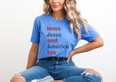 Loves Jesus and America Too Shirt - Christian Patriotic Shirt - Patriotic Tee - 4th of July Shirt - Independence Day Tee - God Bless America