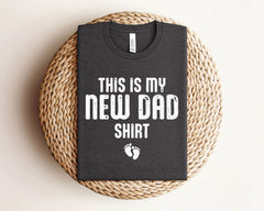 This is My New Dad Shirt - New Dad Shirts - Father's Day Shirt - Gift for New Dad - 1st Father's Day Shirt - Pregnancy Announcement for Him