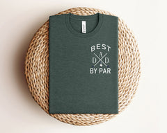 Best Dad By Par Shirt - Golf Dad Shirt - Golfing Shirts for Dad - Father's Day T-Shirt - Father's Day Gift - Birthday Gift for Dad