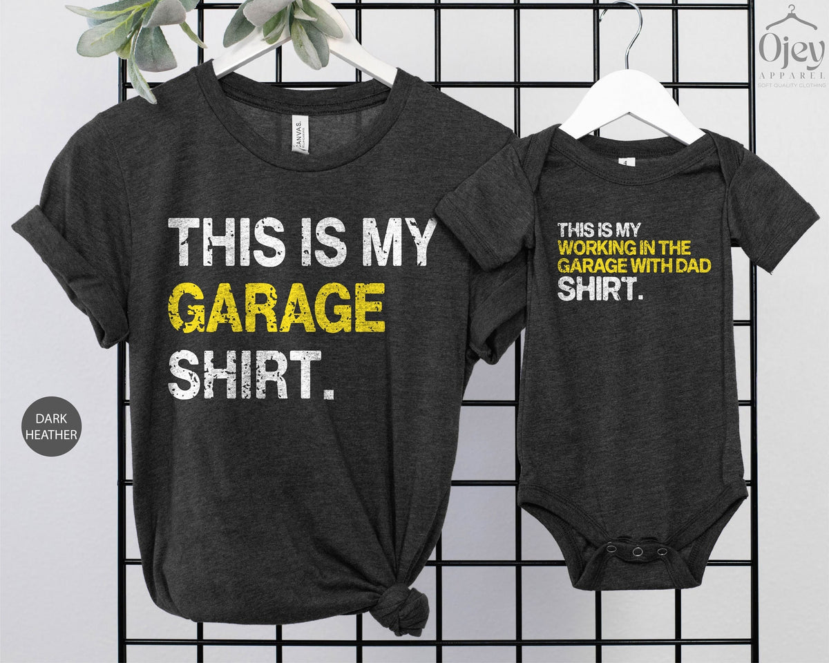 This is my Garage Shirt - Funny Dad Shirts -  Working in the Garage with My Dad Shirt - Matching Dad and Me Outfit