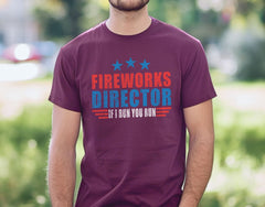 Fireworks Director If I Run You Run T-Shirt - Funny  4th of July Shirt - 4th Of July Fireworks Director Tee - Fireworks T-Shirt - 4th of