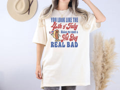 You Look Like The 4th Of July Makes Me Want A Hot Dog Real Bad T-Shirt - Funny 4th July Shirt- 4th of July Hot Dog Lover Tee