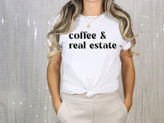 Coffee & Real Estate T-Shirt - Coffee Lover Realtor Shirt - Funny Real Estate Gift - Minimalist Realtor Shirt - Real Estate Broker Tee