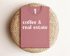 Coffee & Real Estate T-Shirt - Coffee Lover Realtor Shirt - Funny Real Estate Gift - Minimalist Realtor Shirt - Real Estate Broker Tee