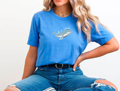 All Is Whale T-Shirt - Whale Tee - Animal lover Gift - Whale Lover Shirt - Marine Biology Gift - Ocean Lover Shirt - Funny Whale T-Shirt