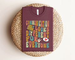 Communication Looks Different For Everyone T-Shirt - Diverse Communication Gift - Speech Therapy Shirt - AAC Speech SLPA Tee - Teacher Gift