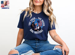 You Tried... You Missed. Big Mistake Shirt, Iconic Trump Unisex Shirt, Iconic Trump Unisex Tee