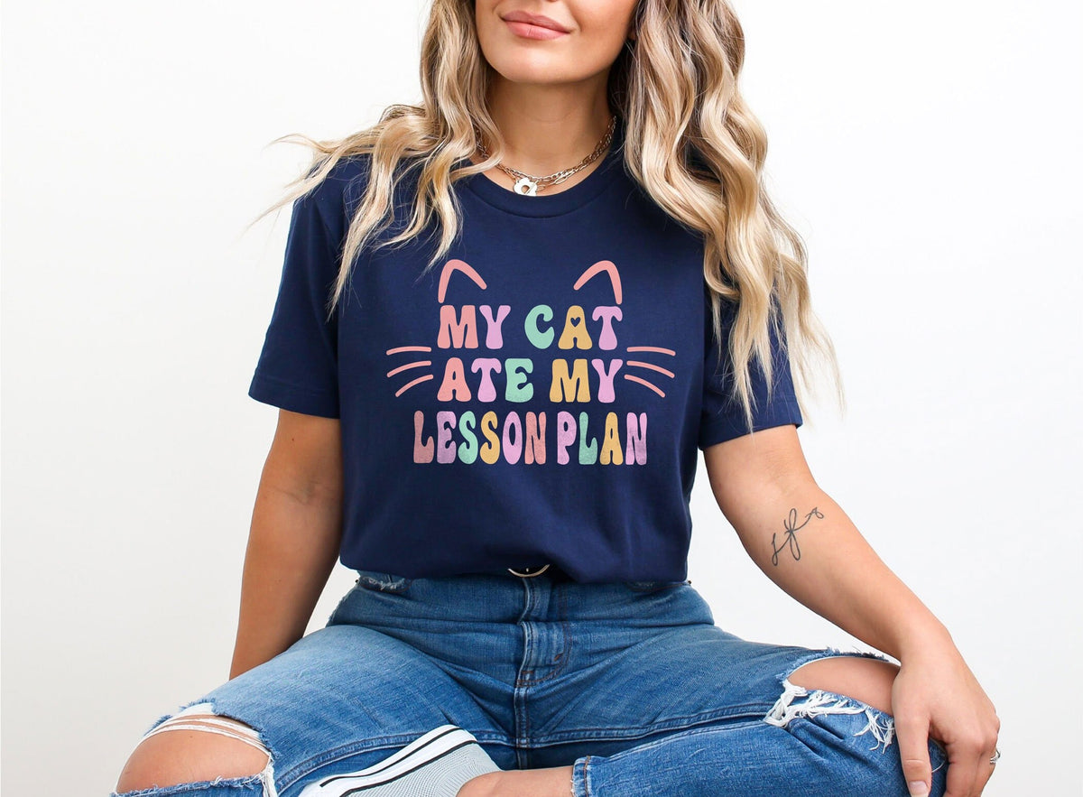 My Cat Ate My Lesson Plan T-Shirt - Funny Teacher Tee - Cat Lover Shirt - Teacher Life Gift - Educator Appreciation Gift - Back to School
