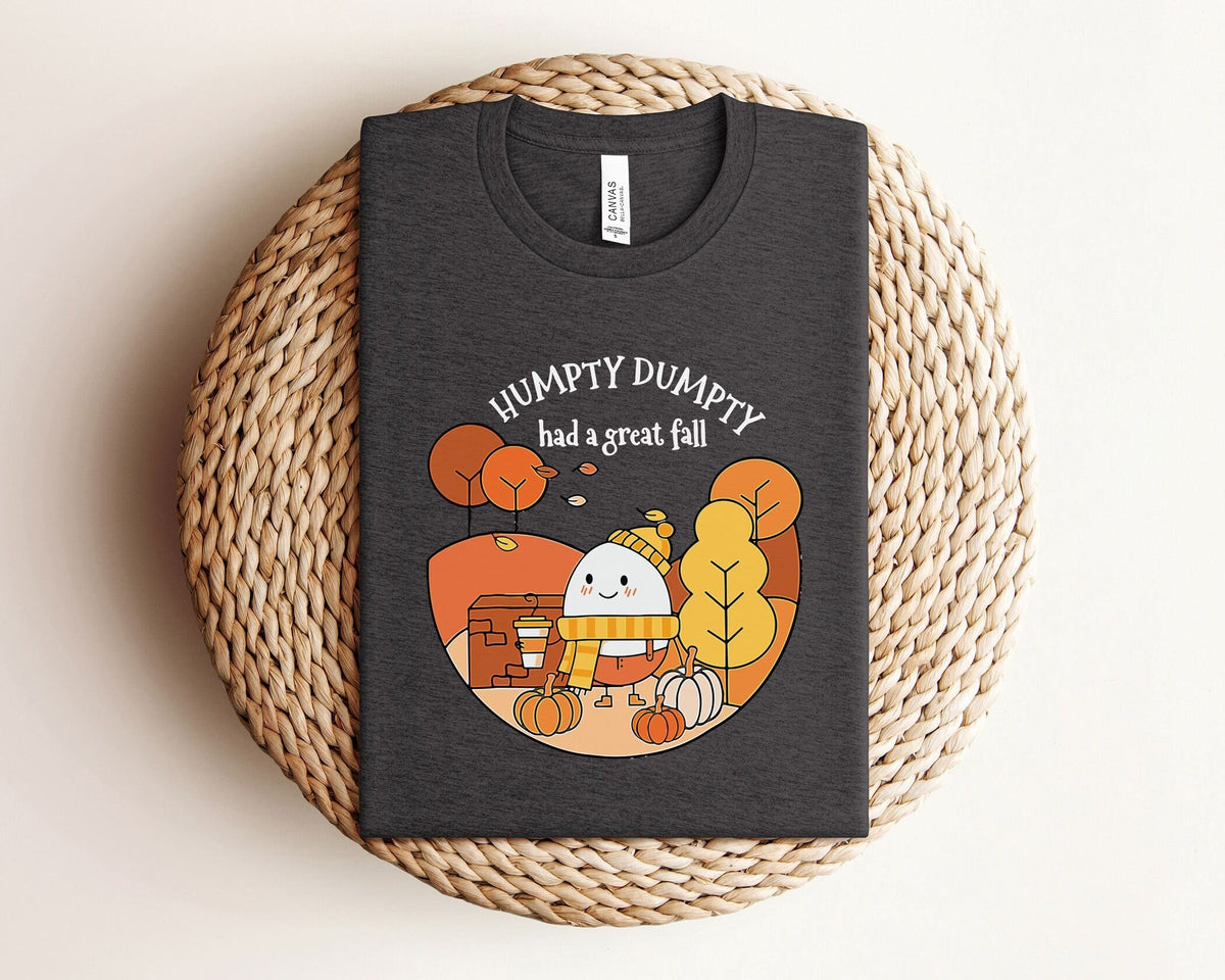 Humpty Dumpty Had A Great Fall T-Shirt - Autumn Shirt - Fall Tee - Funny Fall Shirt - Fall Vibes Shirt - Thanksgiving Fall Teacher Shirt