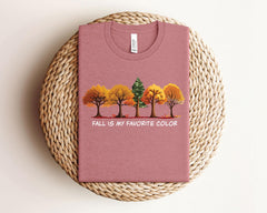 Fall Is My Favorite Color T-Shirt - Autumn Shirts - Fall Season Tee - Fall Vibes T-Shirt - Trees in Fall Shirt - Gift for Fall Lover