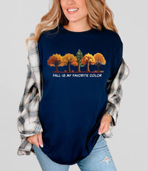 Fall Is My Favorite Color T-Shirt - Autumn Shirts - Fall Season Tee - Fall Vibes T-Shirt - Trees in Fall Shirt - Gift for Fall Lover
