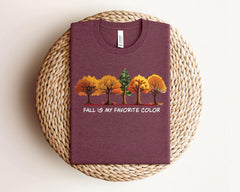 Fall Is My Favorite Color T-Shirt - Autumn Shirts - Fall Season Tee - Fall Vibes T-Shirt - Trees in Fall Shirt - Gift for Fall Lover