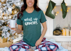 Christmas Shirt, What Up Grinches Shirt, Women's Christmas Shirt, Family Christmas Shirts, Funny Christmas Shirts, Matching Christmas Shirt