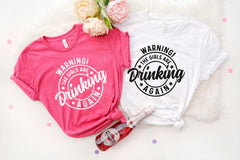 Warning The Girls Are Drinking Again Shirt, Funny Drinking Shirt, Wine Tshirt, Day Drinking Shirt, Alcohol Shirt, Bachelorette Party Shirts