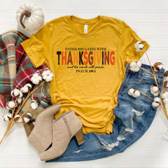 Christian Thanksgiving T-Shirt - Psalm 100:4 Tee - Religious Gift - Enter His Gates With Thanksgiving - Thanksgiving Gift - Bible Verse Tee