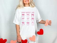God Says I Am T-Shirt - Christian Gift - Pink Coquette Shirt - Faith Shirt - Church Shirt - Gift for Her - Inspirational Tee - Bible Verse