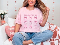 God Says I Am T-Shirt - Christian Gift - Pink Coquette Shirt - Faith Shirt - Church Shirt - Gift for Her - Inspirational Tee - Bible Verse
