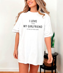 I Love My Girlfriend T-Shirt - It When Lets Me Play Video Games Tee - Valentines Day Gift - Gamer Shirt - Funny Girlfriend Tee