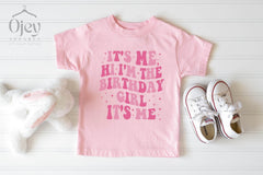 It's Me Hi Im The Birthday Girl It's Me Shirt - Birthday Girl Shirt - Funny Birthday Girl Tee - Toddler Birthday Shirt - Birthday Outfit