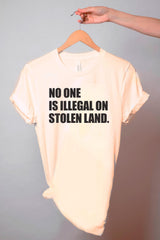 No One Is Illegal On Stolen Land Shirt - Immigration T-Shirt - Anti Racism Tee - Protest Activist Tee - Human Rights Shirt - Equality Tee
