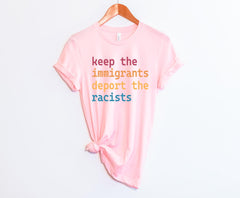 Keep The Immigrants Deport The Racist - Pro-Immigrant Shirt - Antiracist Shirt - Pro Immigrant Tee - No Human is Illegal - Native American