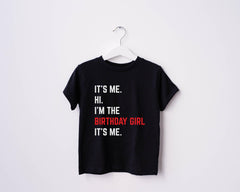It's Me Hi I'm The Birthday Girl It's Me  Shirt - Birthday Girl Shirt - Gift for Birthday Girl - Toddler Birthday Shirt - The Birthday Girl