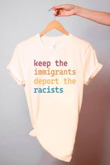Keep The Immigrants Deport The Racist - Pro-Immigrant Shirt - Antiracist Shirt - Pro Immigrant Tee - No Human is Illegal - Native American