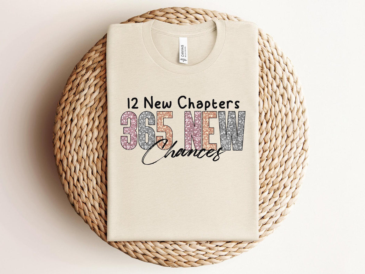 12 New Chapters 365 New Chances Shirt, Motivational Shirt, 2026 Women's Shirts, 2026 New Years Party, New Years Eve Shirt, New Years Gift