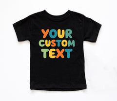 Custom Text Kids T-Shirt - Personalized Kids Tee - Your Custom Here - Customized Text Toddler Shirt - Custom Brand Bodysuit