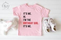It's Me Hi I'm The Birthday Girl It's Me  Shirt - Birthday Girl Shirt - Gift for Birthday Girl - Toddler Birthday Shirt - The Birthday Girl