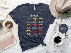 Pi Day Shirt - Pi Menu T-Shirt - Math Teacher Shirt - Funny Math Shirt - Pi Symbol Shirt - Math Teacher Gift - Happy Pi Day Outfit