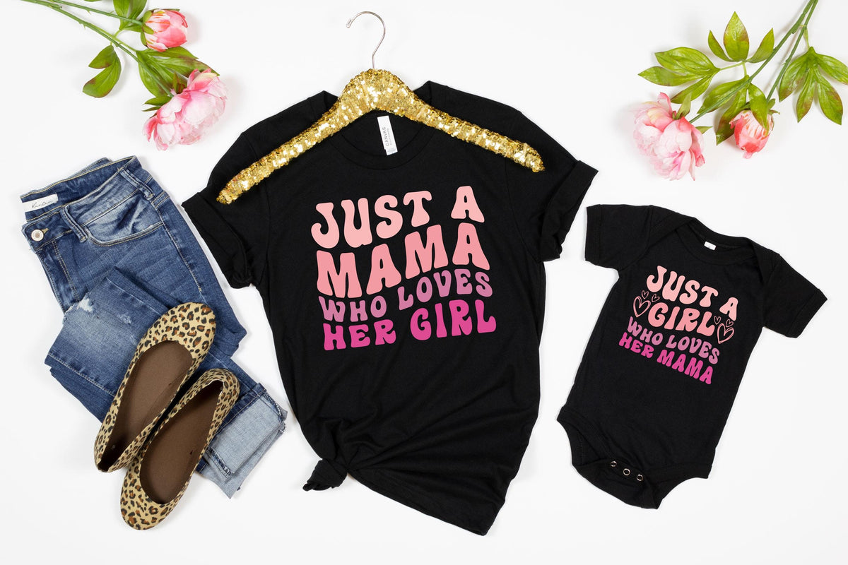 Just a Mama Who Loves Her Girl Shirt - Just a Girl Who Loves Her Mama Tee - Mom and Daughter Gift - Mommy and Me T-Shirt - Matching Family