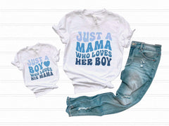 Just A Mama Who Loves Her Boy Shirt - Just a Boy Who Loves His Mama Tee - Our First Mother's Day - Mom and Son Gift - Mommy And Me T-Shirt