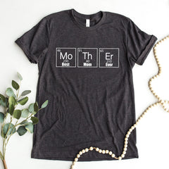 Mother Periodic Elements T-Shirt - Mother's Day Gift - Chemistry Mom Tee - Science Mom Shirt - Funny Mom Tee - Best Mom Ever Shirt