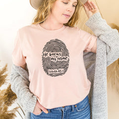 Christian Shirt He Knows My Name Tee Christian Shirt Religious Tee Fingerprint Shirt Isaiah 43:1 Bible Verse Shirt God Love Tee Gift for Her
